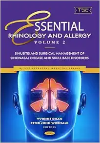 Essential Rhinology and Allergy. Volume 2: Sinusitis and Surgical Management of Sinonasal Disease and Skull Base Disorders (PDF)