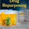 Drug Repurposing: Novel Therapeutic Avenues and Innovations in Healthcare (PDF)