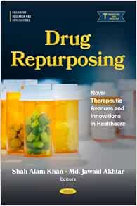 Drug Repurposing: Novel Therapeutic Avenues and Innovations in Healthcare (PDF)