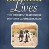 Second Lives: The Journey of Brain-Injury Survivors and Their Healers (PDF)