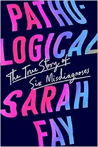 Pathological: The True Story of Six Misdiagnoses (EPUB)
