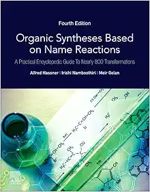 Organic Syntheses Based on Name Reactions: A Practical Encyclopedic Guide to Nearly 800 Transformations, 4th Edition (PDF)