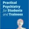 Practical Psychiatry for
Students and Trainees (EPUB)