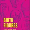 Birth Figures: Early Modern Prints and the Pregnant Body (EPUB)