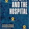The City and the Hospital: The Paradox of Medically Overserved Communities (EPUB)