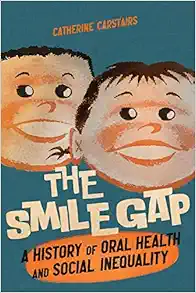 The Smile Gap: A History of Oral Health and Social Inequality (Volume 60) (McGill-Queen’s Associated Medical Services Studies in the History of Medicine, Health, and Society) (EPUB)