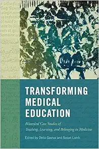 Transforming Medical Education: Historical Case Studies of Teaching, Learning, and Belonging in Medicine (Volume 58) (McGill-Queen’s Associated … the History of Medicine, Health, and Society) (EPUB)