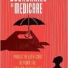 The Boundaries of Medicare: Public Health Care Beyond the Canada Health Act (Volume 61) (McGill-Queen’s Associated Medical Services Studies in the History of Medicine, Health, and Society) (EPUB)