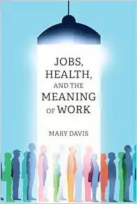 Jobs, Health, and the Meaning of Work (EPUB)