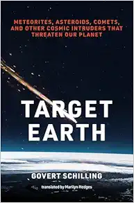 Target Earth: Meteorites, Asteroids, Comets, and Other Cosmic Intruders That Threaten Our Planet (EPUB)