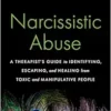Narcissistic Abuse: A Therapist’s Guide to Identifying, Escaping, and Healing from Toxic and Manipulative People (EPUB)