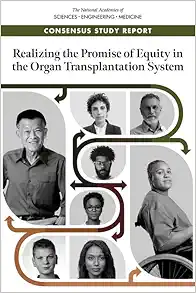 Realizing the Promise of Equity in the Organ Transplantation System (Consensus Study Report) (PDF)