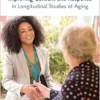 Improving Consent and Response in Longitudinal Studies of Aging: Proceedings of a Workshop (Proceeding of a Workshop) (EPUB)