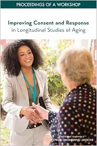 Improving Consent and Response in Longitudinal Studies of Aging: Proceedings of a Workshop (Proceeding of a Workshop) (EPUB)