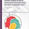 Lessons Learned in Health Professions Education During the COVID-19 Pandemic, Part 2: Proceedings of a Workshop (EPUB)