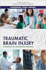 Traumatic Brain Injury: A Roadmap for Accelerating Progress (Consensus Study Report) (EPUB)
