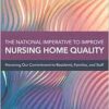 The National Imperative to Improve Nursing Home Quality: Honoring Our Commitment to Residents, Families, and Staff (Consensus Study Report) (PDF)
