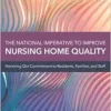 The National Imperative to Improve Nursing Home Quality: Honoring Our Commitment to Residents, Families, and Staff (Consensus Study Report) (EPUB)