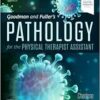 Goodman and Fuller’s Pathology for the Physical Therapist Assistant, 3rd Edition (PDF)