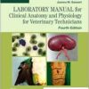 Laboratory Manual for Clinical Anatomy and Physiology for Veterinary Technicians, 4th Edition (PDF)