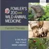 Fowler’s Zoo and Wild Animal Medicine Current Therapy, Volume 10 (EPUB)