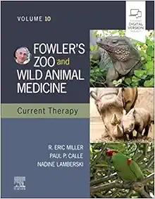 Fowler’s Zoo and Wild Animal Medicine Current Therapy, Volume 10 (EPUB)