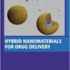 Hybrid Nanomaterials for Drug Delivery (Woodhead Publishing Series in Biomaterials) (PDF)