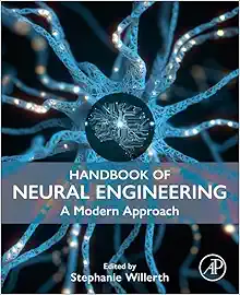 Handbook of Neural Engineering: A Modern Approach (PDF)