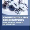 Polymeric Materials for Biomedical Implants: Characterization, Properties, and Applications (Woodhead Publishing Series in Biomaterials) (EPUB)