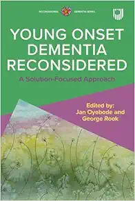 Young Onset Dementia Reconsidered: A Solution-Focused Approach (PDF)