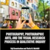 Photography, Photographic Arts, and the Visual Research Process in Qualitative Inquiry (PDF)