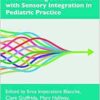 An Evidence-Based Guide to Combining Interventions with Sensory Integration in Pediatric Practice (PDF)