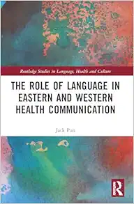 The Role of Language in Eastern and Western Health Communication (Routledge Studies in Language, Health and Culture) (PDF)
