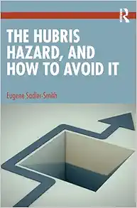 The Hubris Hazard, and How to Avoid It (PDF)