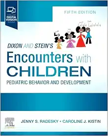 Dixon and Stein’s Encounters with Children: Pediatric Behavior and Development, 5th Edition (PDF)