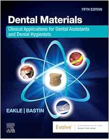 Dental Materials: Clinical Applications for Dental Assistants and Dental Hygienists, 5th Edition (True PDF from Publisher)