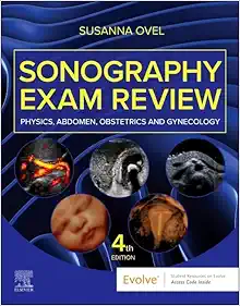 Sonography Exam Review: Physics, Abdomen, Obstetrics and Gynecology, 4th Edition (PDF)