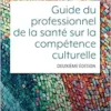 Guide du professionnel de la santé sur la compétence culturelle, 2nd Edition (PDF)