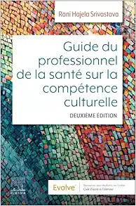 Guide du professionnel de la santé sur la compétence culturelle, 2nd Edition (PDF)