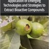 Application of Emerging Technologies and Strategies to Extract Bioactive Compounds (Developments in Food Quality and Safety) (PDF)