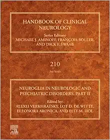 Neuroglia in Neurologic and Psychiatric Disorders, Part II (Handbook of Clinical Neurology, Volume 210) (True PDF from Publisher)