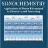 Practical Sonochemistry: Applications of Power Ultrasound in Chemistry and Processing, 3rd Edition (PDF)