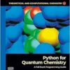 Python for Quantum Chemistry: A Full Stack Programming Guide (Volume 23) (Theoretical and Computational Chemistry, Volume 23) (PDF)