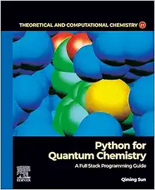 Python for Quantum Chemistry: A Full Stack Programming Guide (Volume 23) (Theoretical and Computational Chemistry, Volume 23) (PDF)