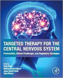 Targeted Therapy for the Central Nervous System: Formulation, Clinical Challenges, and Regulatory Strategies (PDF)