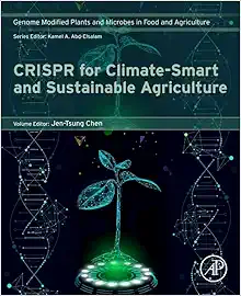 CRISPR for Climate-Smart and Sustainable Agriculture: GPMFA series volume (Genome Modified Plants and Microbes in Food and Agriculture) (PDF)