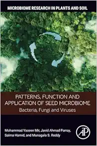 Patterns, Function and Application of Seed Microbiome: Bacteria, Fungi and Viruses (Microbiome Research in Plants and Soil) (PDF)
