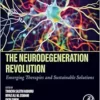 The Neurodegeneration Revolution: Emerging Therapies and Sustainable Solutions (PDF)
