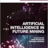 Artificial Intelligence in Future Mining (Cognitive Data Science in Sustainable Computing) (PDF)