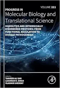 Osmolytes and Intrinsically Disordered Proteins: From Functional Regulation to Disease Pathogenesis (Volume 211) (Progress in Molecular Biology and Translational Science, Volume 211) (EPUB)